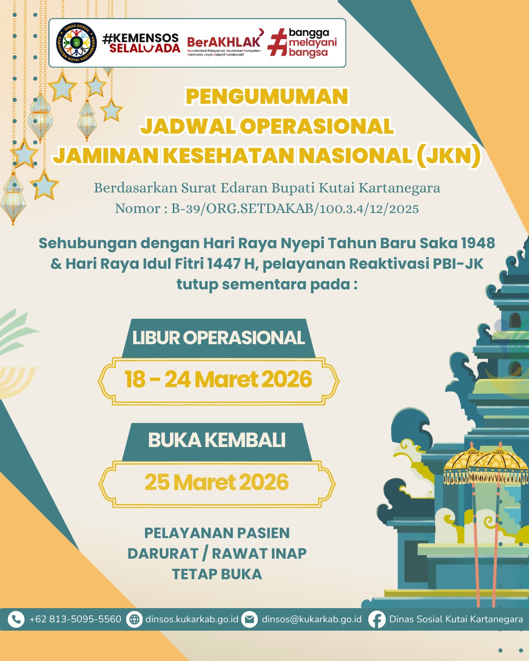 📢 Pengumuman Jadwal Operasional Pelayanan JKN – Dinas Sosial Kukar
Pelayanan loket JKN BPJS Kesehatan di Dinas Sosial Kabupaten Kutai Kartanegara
Selama Libur Nasional Hari Raya Nyepi Tahun Baru Saka 1948 dan Hari Raya Idul Fitri 1447 H
👉 Pelayanan Pasien Darurat / Rawat Inap Tetap Buka
Selamat Berlibur.
#DinasSosialKukar #BPJSKesehatan #PelayananJKN #KutaiKartanegara